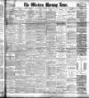 Western Morning News Thursday 07 April 1904 Page 1