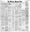 Western Morning News Friday 20 May 1904 Page 1