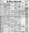 Western Morning News Monday 06 June 1904 Page 1