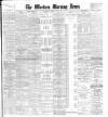 Western Morning News Tuesday 07 May 1907 Page 1