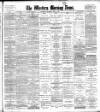 Western Morning News Thursday 02 April 1908 Page 1
