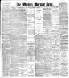 Western Morning News Thursday 13 August 1908 Page 1