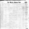 Western Morning News Thursday 03 March 1910 Page 1
