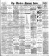 Western Morning News Thursday 09 April 1914 Page 1