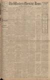 Western Morning News Saturday 04 March 1922 Page 1