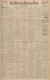 Western Morning News Saturday 13 April 1929 Page 1