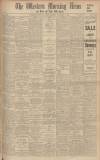 Western Morning News Monday 07 November 1932 Page 1
