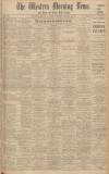 Western Morning News Saturday 08 January 1938 Page 1