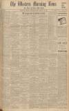 Western Morning News Monday 24 January 1938 Page 1