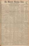 Western Morning News Monday 31 January 1938 Page 1