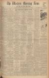 Western Morning News Saturday 14 May 1938 Page 1