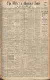 Western Morning News Monday 07 November 1938 Page 1