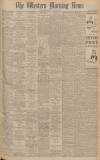 Western Morning News Monday 16 July 1945 Page 1