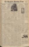 Western Morning News Friday 06 May 1949 Page 1