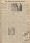 Western Morning News Monday 24 July 1950 Page 1