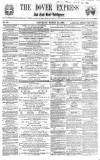 Dover Express Saturday 24 March 1860 Page 1