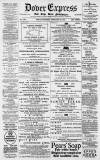 Dover Express Friday 20 February 1891 Page 1