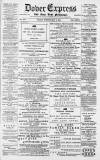 Dover Express Friday 08 May 1891 Page 1