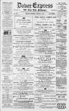 Dover Express Friday 14 August 1891 Page 1
