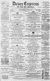 Dover Express Friday 05 August 1892 Page 1