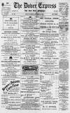 Dover Express Friday 15 December 1893 Page 1
