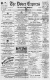 Dover Express Friday 22 December 1893 Page 1