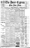 Dover Express Friday 25 February 1910 Page 1