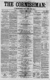 Cornishman Thursday 20 March 1879 Page 1