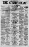 Cornishman Thursday 10 April 1879 Page 1
