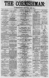 Cornishman Thursday 15 May 1879 Page 1