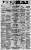 Cornishman Thursday 10 July 1879 Page 1