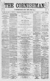 Cornishman Thursday 12 May 1881 Page 1