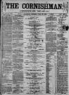 Cornishman Thursday 22 June 1882 Page 1