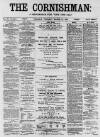 Cornishman Thursday 14 March 1889 Page 1