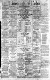 Lincolnshire Echo Monday 12 February 1894 Page 1