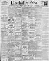 Lincolnshire Echo Monday 15 August 1898 Page 1