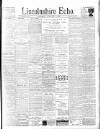 Lincolnshire Echo Saturday 11 February 1899 Page 1