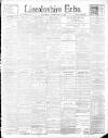 Lincolnshire Echo Saturday 24 February 1900 Page 1