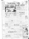Lincolnshire Echo Saturday 12 April 1947 Page 1