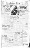 Lincolnshire Echo Friday 25 July 1947 Page 1