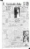 Lincolnshire Echo Monday 08 August 1949 Page 1