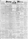 Surrey Mirror Saturday 31 December 1887 Page 1