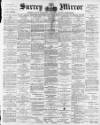 Surrey Mirror Saturday 01 August 1891 Page 1