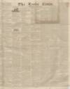 Leeds Times Thursday 20 June 1833 Page 1