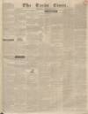 Leeds Times Saturday 16 November 1833 Page 1