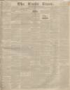 Leeds Times Saturday 14 December 1833 Page 1