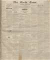 Leeds Times Saturday 21 June 1834 Page 1