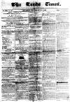 Leeds Times Saturday 31 December 1836 Page 1