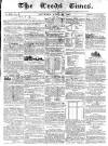 Leeds Times Saturday 22 April 1837 Page 1