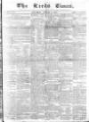 Leeds Times Saturday 05 August 1837 Page 1